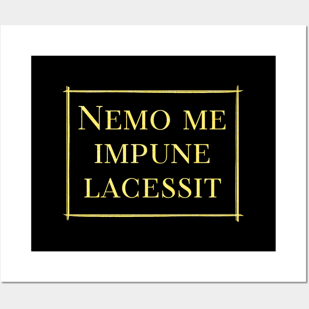 Nemo me impune lacessit - No one provokes me with impunity Wall Art by Kuchinska design